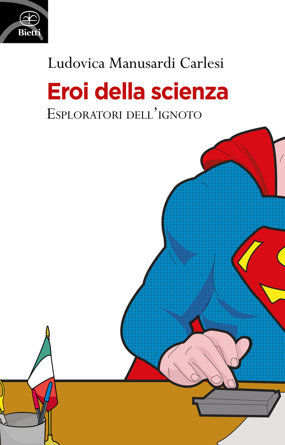 Eroi della scienza. Esploratori dell'ignoto