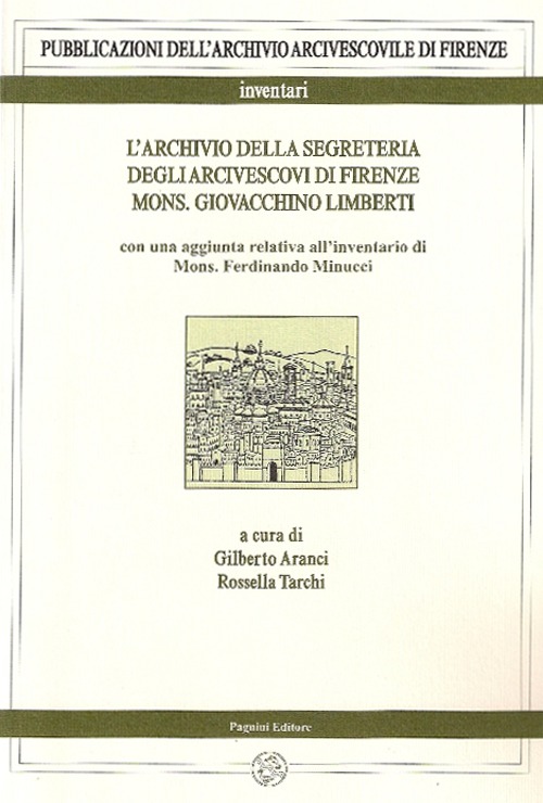 L'archivio della segreteria degli arcivescovi di Firenze. Vol. 2/1: Mons. Giovacchino Limberti