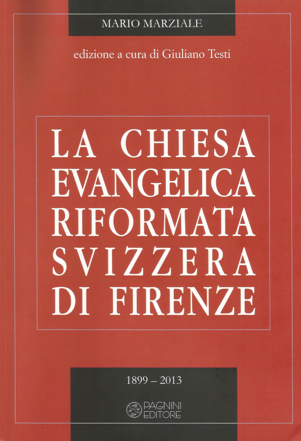 La Chiesa evangelica riformata svizzera di Firenze. Vol. 2: 1899-2013