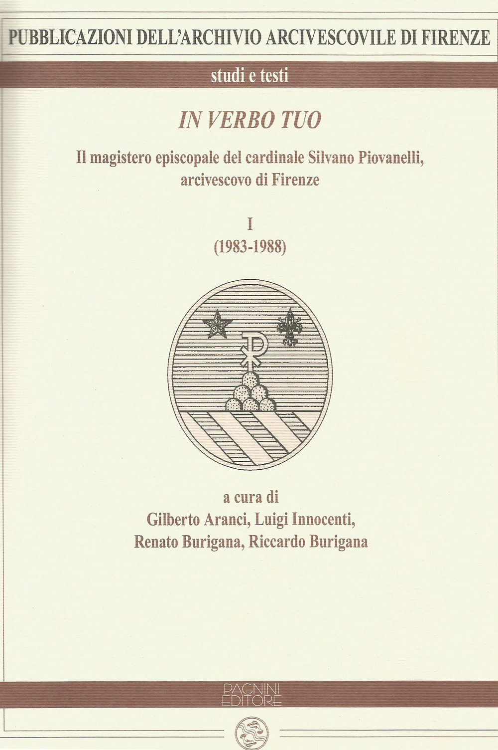In verbo tuo. Il magistero episcopale del cardinale Silvano Piovanelli, arcivescovo di Firenze. Vol. 1: (1983-1988)