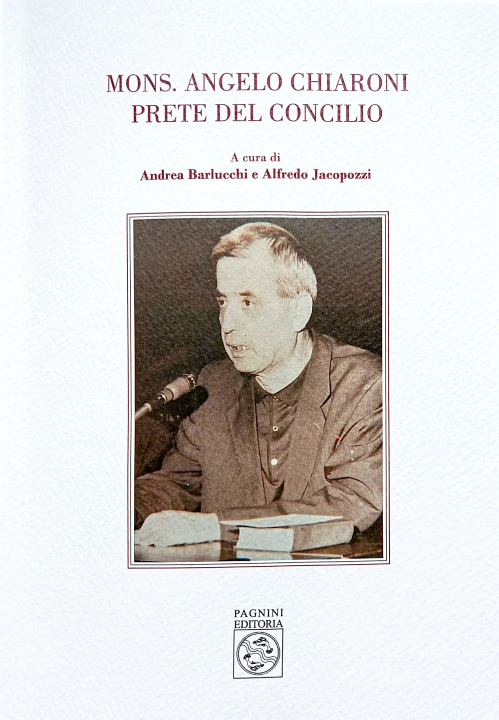 Mons. Angelo Chiaroni prete del Concilio