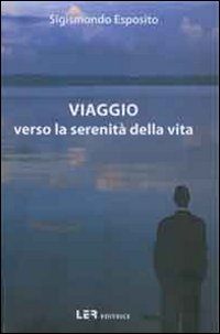 Viaggio verso la serenità della vita