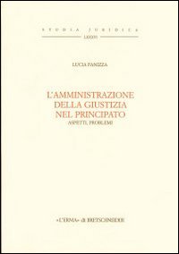 L'amministrazione della giustizia nel principato. Aspetti e problemi