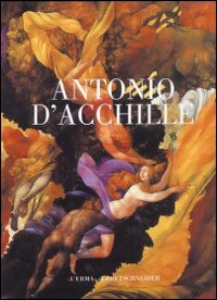 Antonio D'Acchille. Catalogo della mostra (L'Aquila, 3-31 agosto 2000). Ediz. illustrata