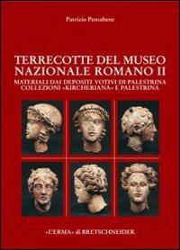 Terrecotte Museo nazionale romano. Vol. 2: Materiali dai depositi votivi di Palestrina