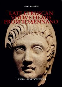 Late etruscan votive heads from Tessennano. Production, distribution, social historical context