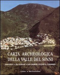 Carta archeologica della valle del Sinni. Vol. 2: Dal Valsinni a S. Giorgio Lucano e Celsosimo