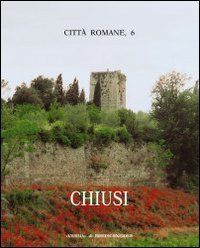 Città romane. Vol. 6: Chiusi