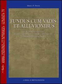 Fundus cum vadis et alluvionibus. Gli incrementi fluviali fra documenti della prassi e riflessioni giurisprudenziali