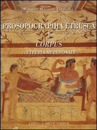 Prosopographia etrusca. Vol. 1/1: Corpus 1. Etruria meridionale