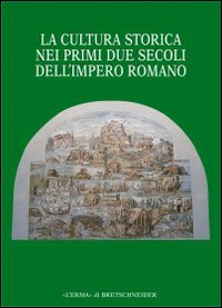 La cultura storica nei primi due secoli dell'impero romano