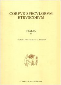 Corpus speculorum etruscorum. Italia. Vol. 6/1