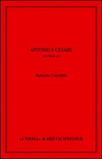 Antonio e Cesare. Anni 54-44 a.C.