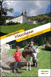 Erlebnisführer Vinschgau ausflüge, kultur, genuss