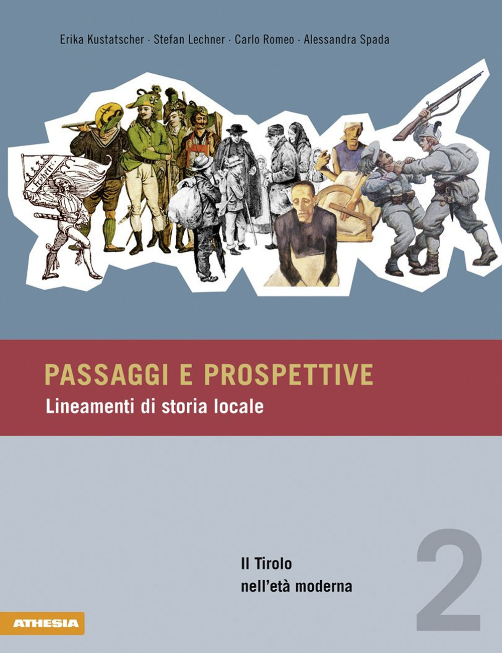 Passaggi e prospettive. Lineamenti di storia locale. Vol. 2: Il Tirolo nell'età moderna