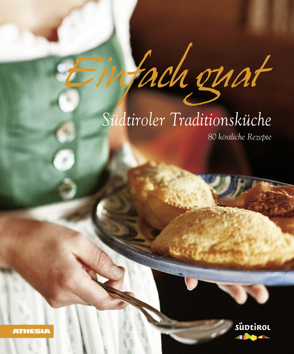 Einfach guat. Südtiroler Traditionsküche