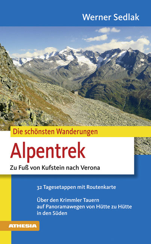 Die schönsten Wanderungen Alpentrek zu Fuss von Kufstein nach Verona