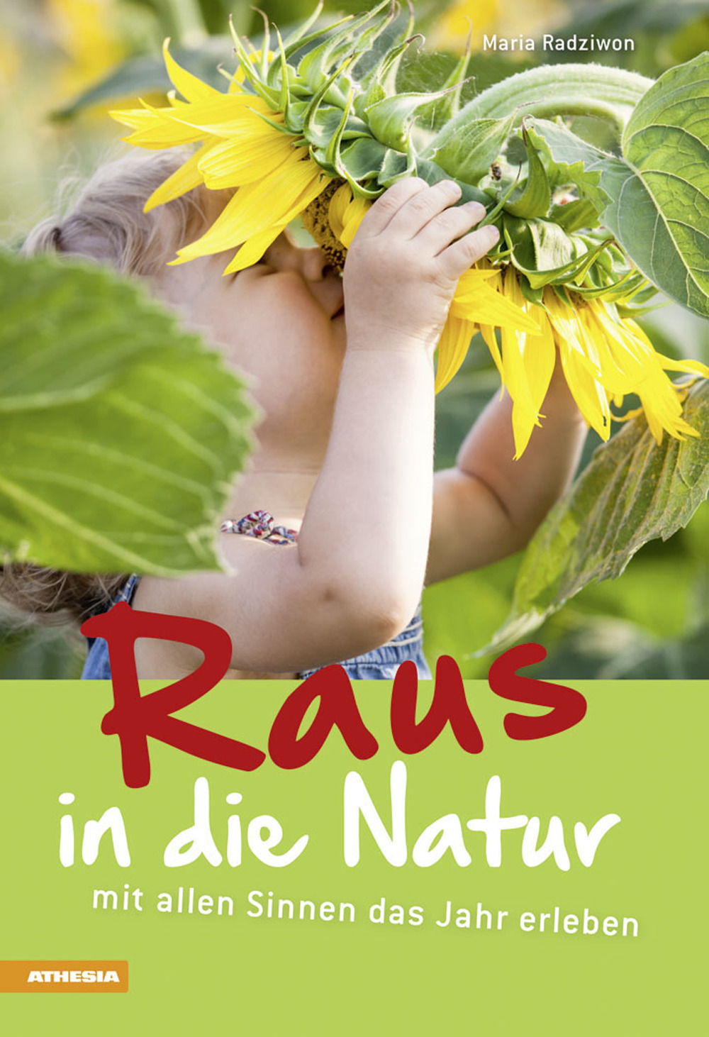 Raus in die Natur mit allen Sinnen das Jahr erleben