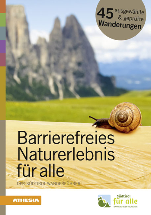 Barrierefreies Naturerlebnis für alle Der Südtirol Wanderführer