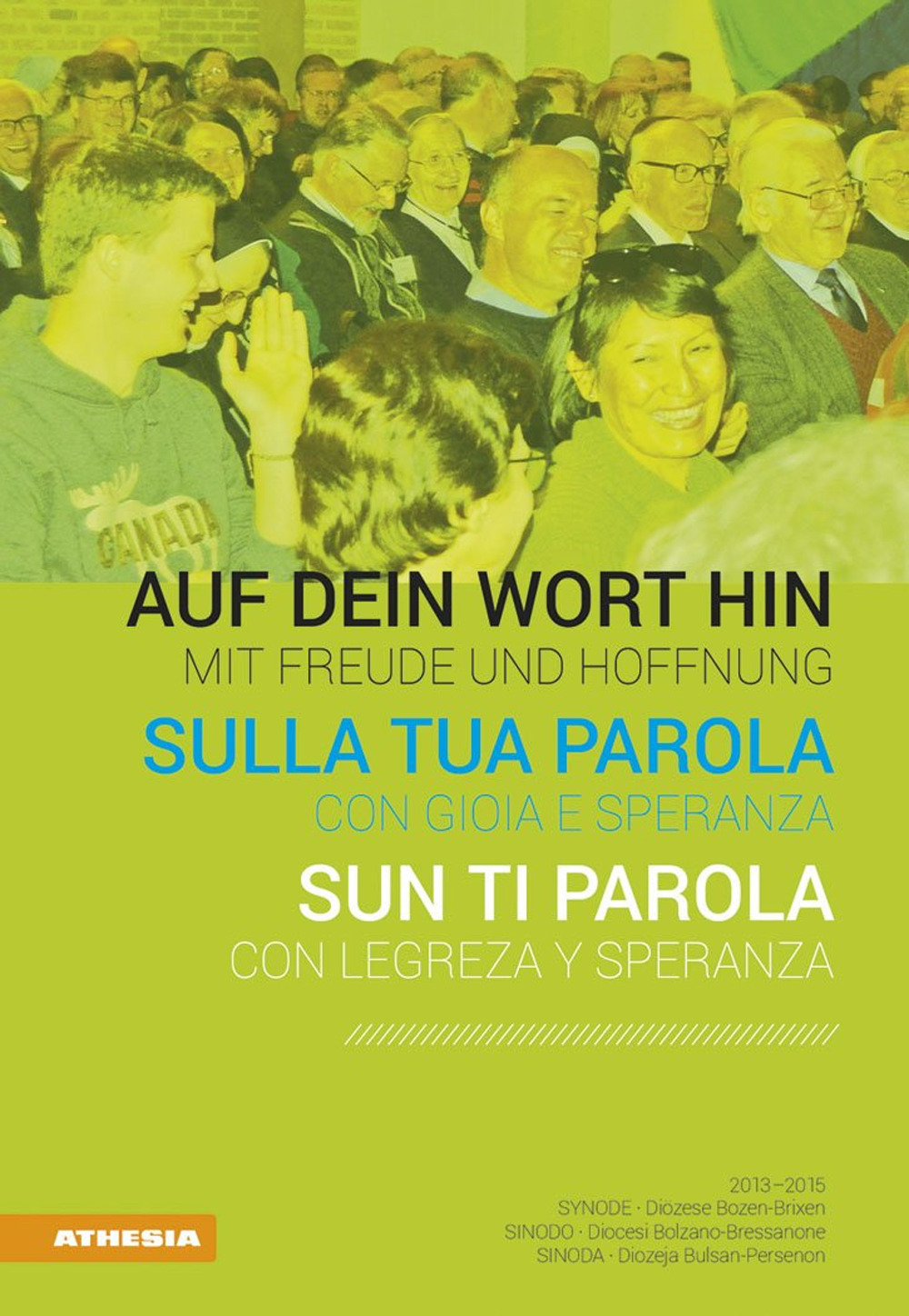 Sulla tua parola con gioia e speranza. Sinodo 2013-2015. Ediz. italiana, tedesca e ladina