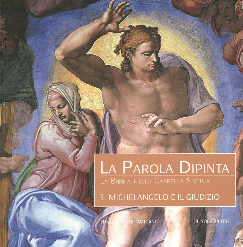 Michelangelo e il Giudizio. Ediz. illustrata