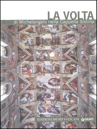 La volta di Michelangelo nella cappella Sistina