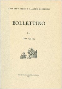 Bollettino dei monumenti musei e gallerie pontificie. Vol. 1/2