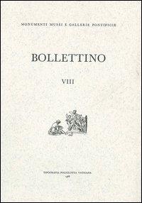 Bollettino dei monumenti musei e gallerie pontificie. Vol. 8