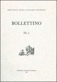 Bollettino dei monumenti musei e gallerie pontificie. Vol. 9/2