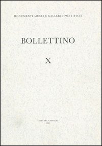 Bollettino dei monumenti musei e gallerie pontificie. Vol. 10