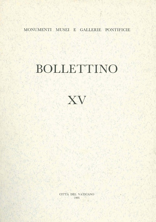 Bollettino dei monumenti musei e gallerie pontificie. Vol. 15