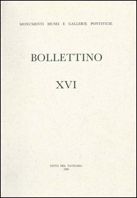 Bollettino dei monumenti musei e gallerie pontificie. Vol. 16