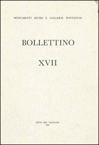 Bollettino dei monumenti musei e gallerie pontificie. Vol. 17