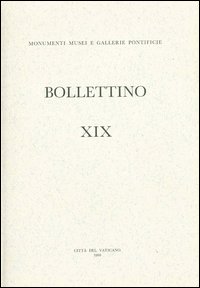 Bollettino dei monumenti musei e gallerie pontificie. Vol. 19