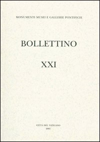 Bollettino dei monumenti musei e gallerie pontificie. Vol. 21