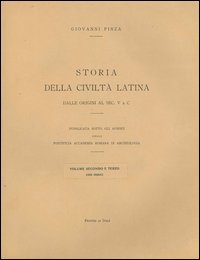 Storia della civiltà latina. Dalle origini al sec. V a. C. vol. 2-3