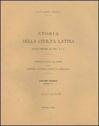 Storia della civiltà latina. Dalle origini al sec. V a. C.. Vol. 4: Tavole