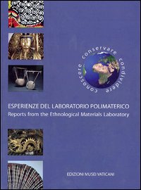 Esperienze del laboratorio polimaterico. Reports from the ethnological materials laboratory. Ediz. bilingue