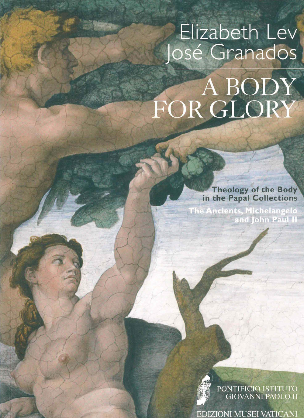 A Body for glory theology of the body in the papal collection