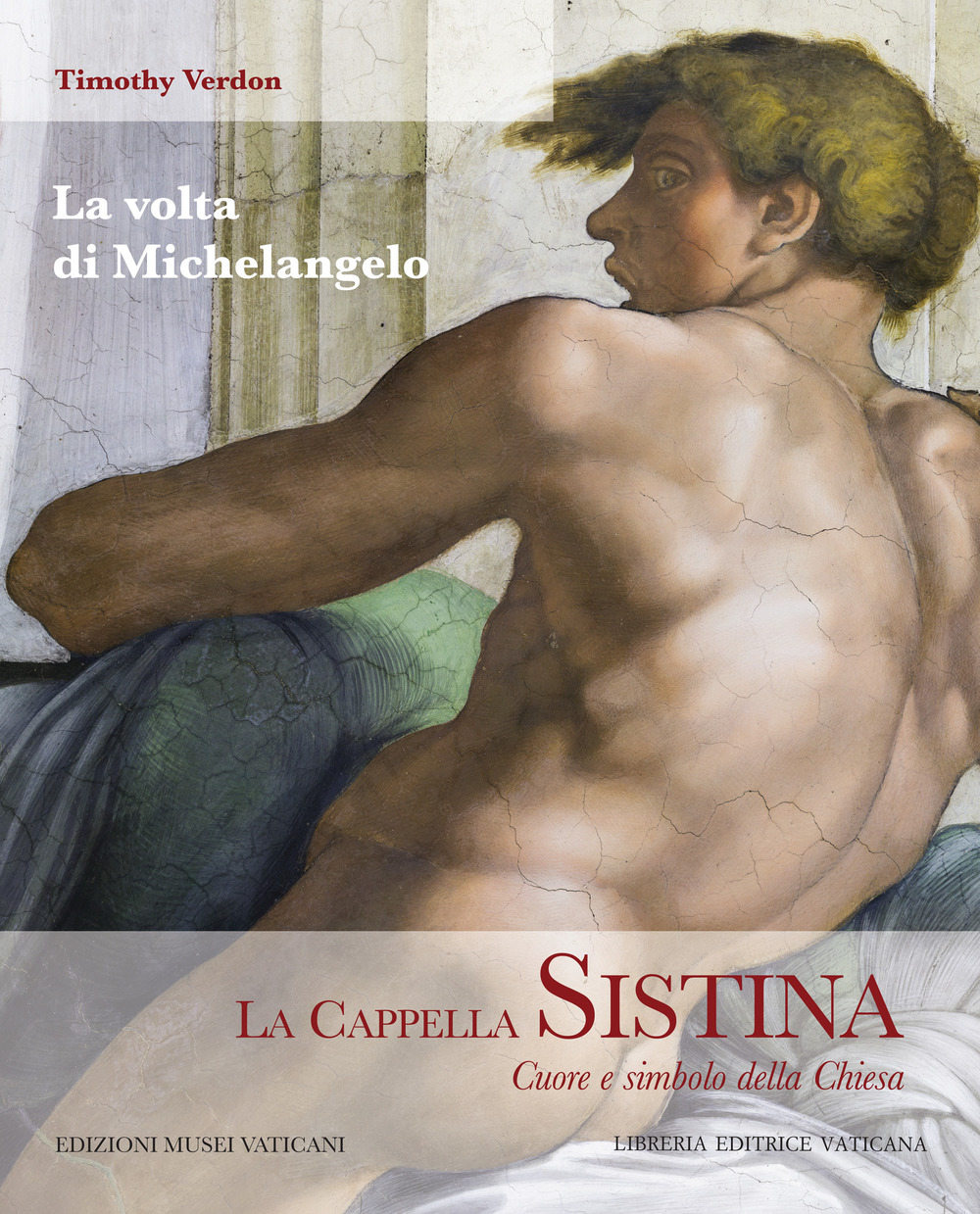 La Cappella Sistina. Cuore e simbolo della Chiesa. Vol. 3: La volta di Michelangelo