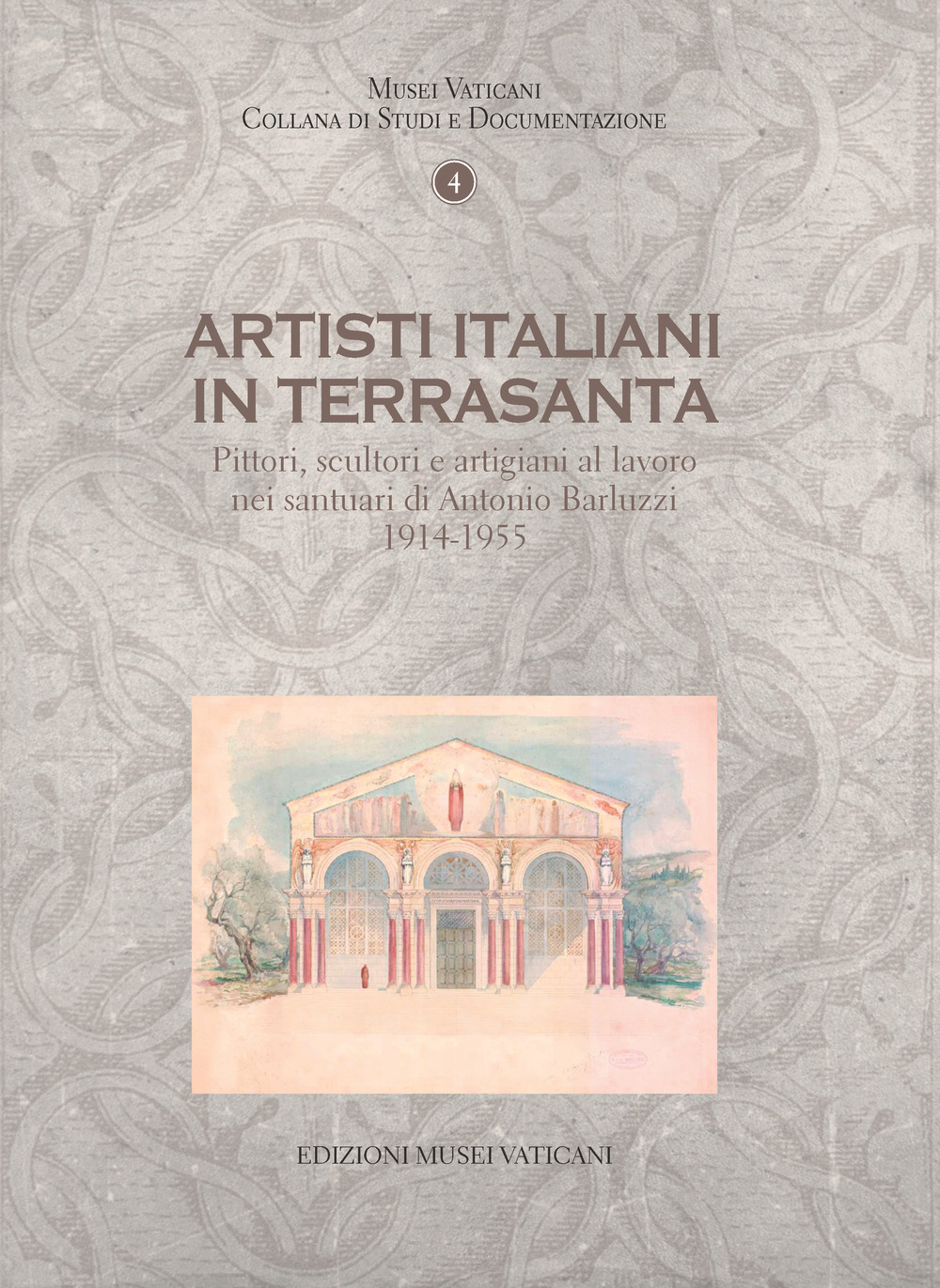 Artisti italiani in Terrasanta. Pittori, scultori e artigiani al lavoro nei santuari di Antonio Barluzzi 1914-1955