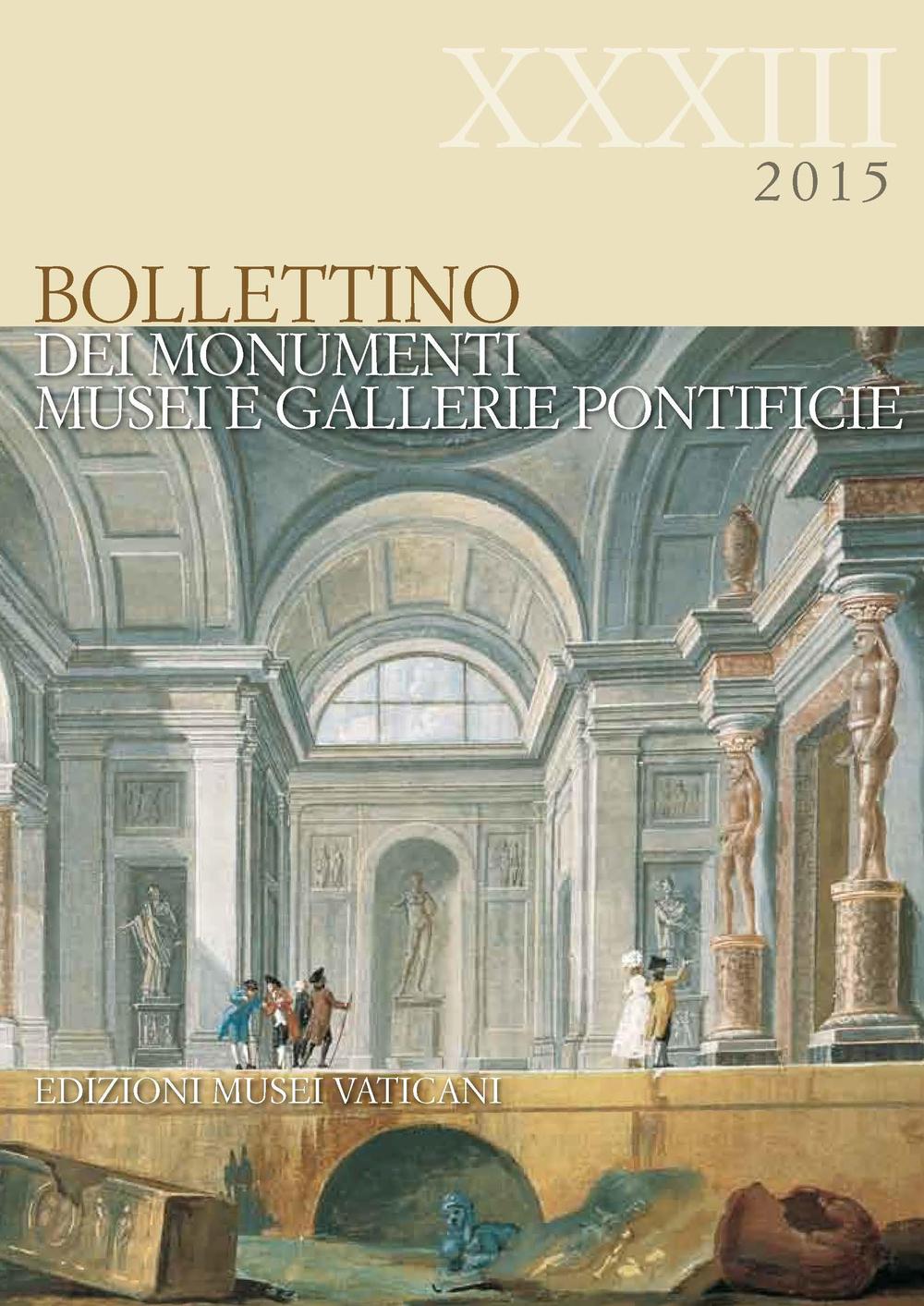 Bollettino dei Monumenti, Musei e Gallerie Pontificie (2015). Vol. 33