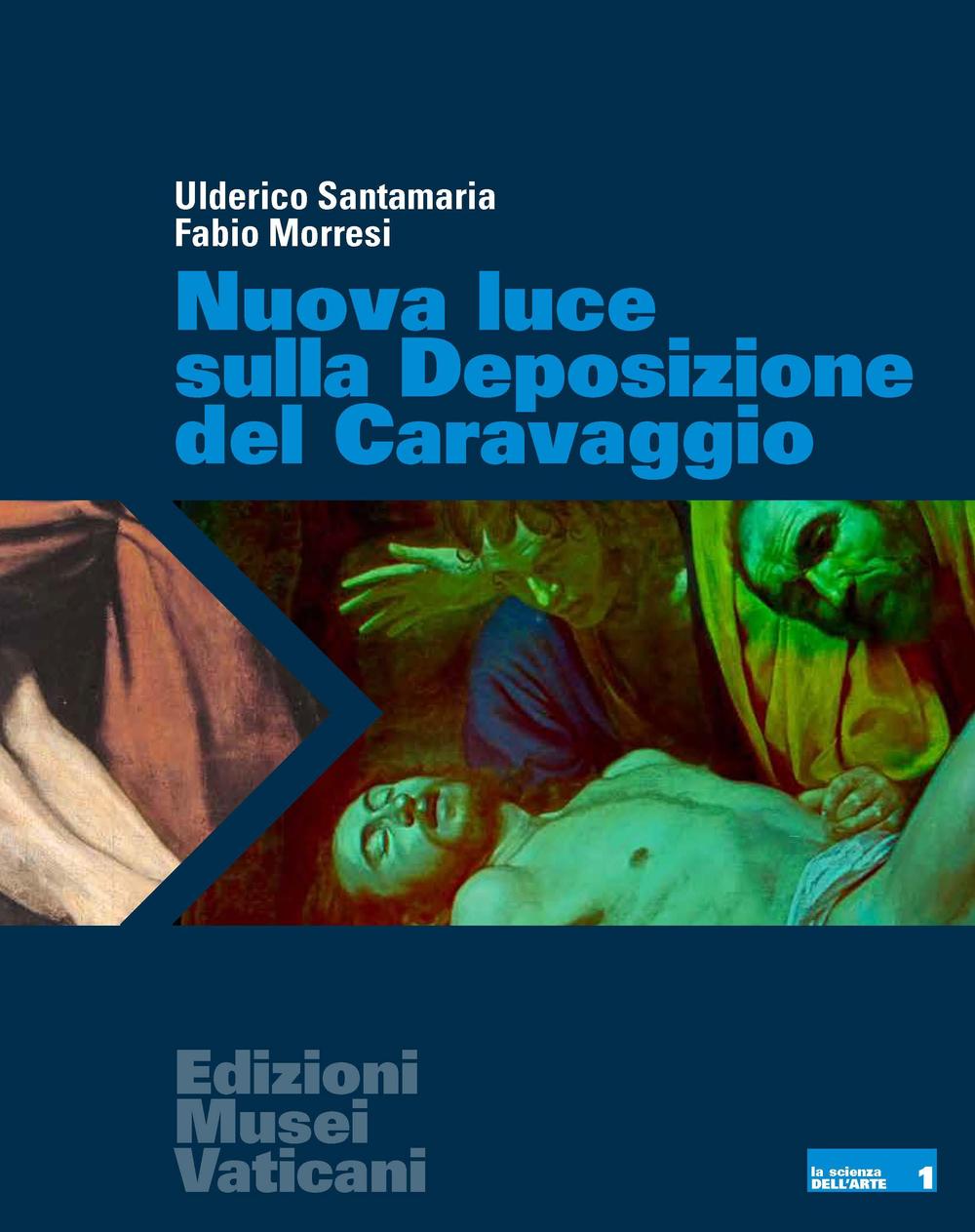 Nuova luce sulla Deposizione del Caravaggio