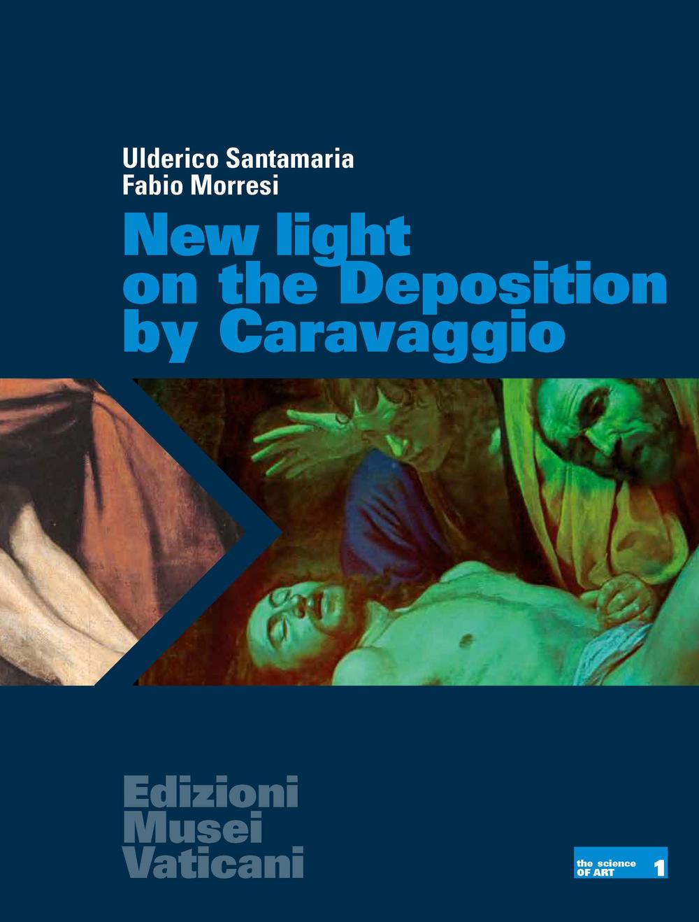 New light on the Deposition by Caravaggio