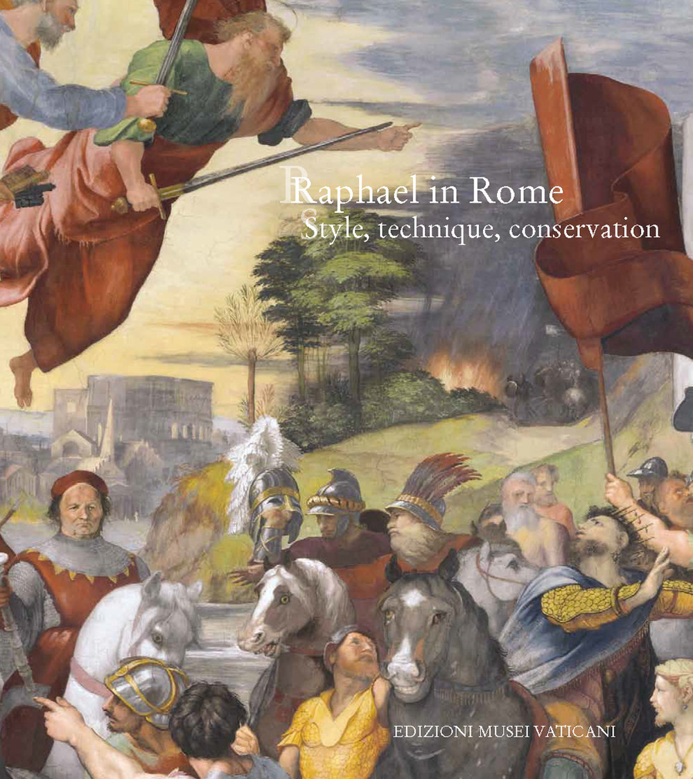 Raphael in Rome. Style, technique, conservation