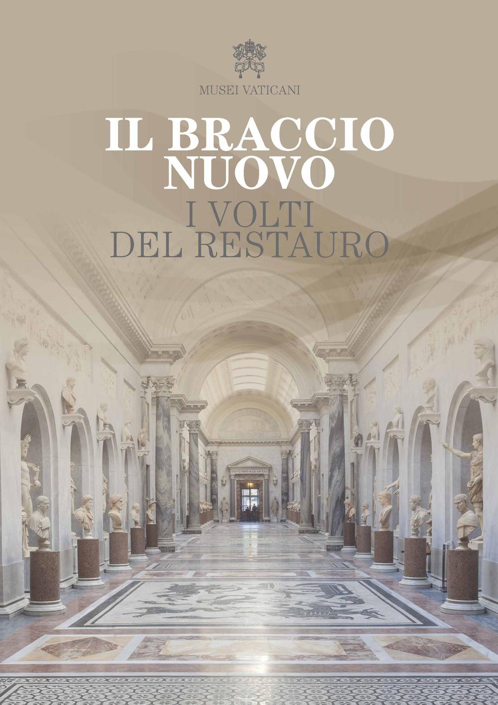 Il braccio nuovo. I volti del restauro