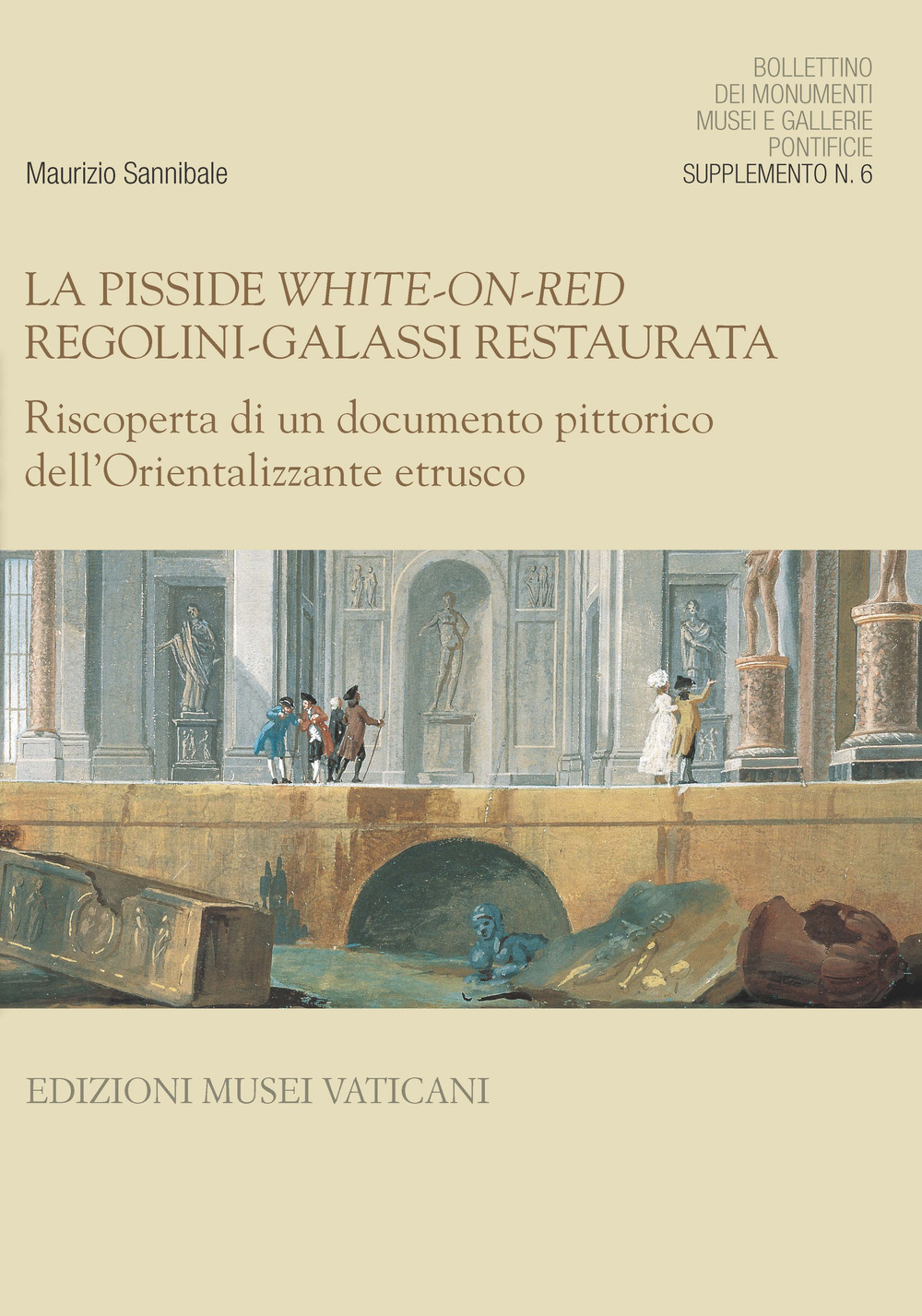 La pisside white-on-red Regolini-Galassi restaurata. Riscoperta di un documento pittorico dell'orientalizzante etrusco