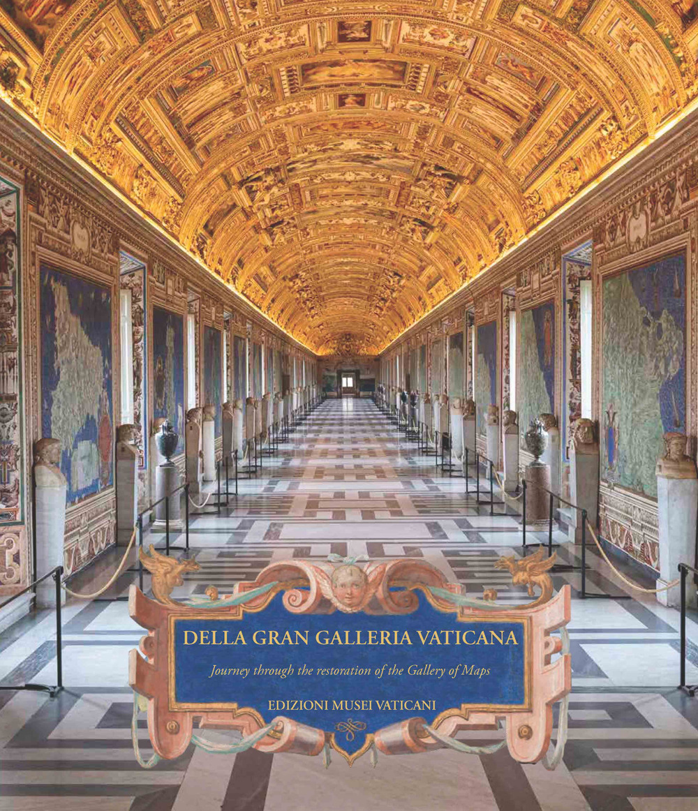 Della Gran Galleria Vaticana. Journey through the restoration of the Gallery of maps