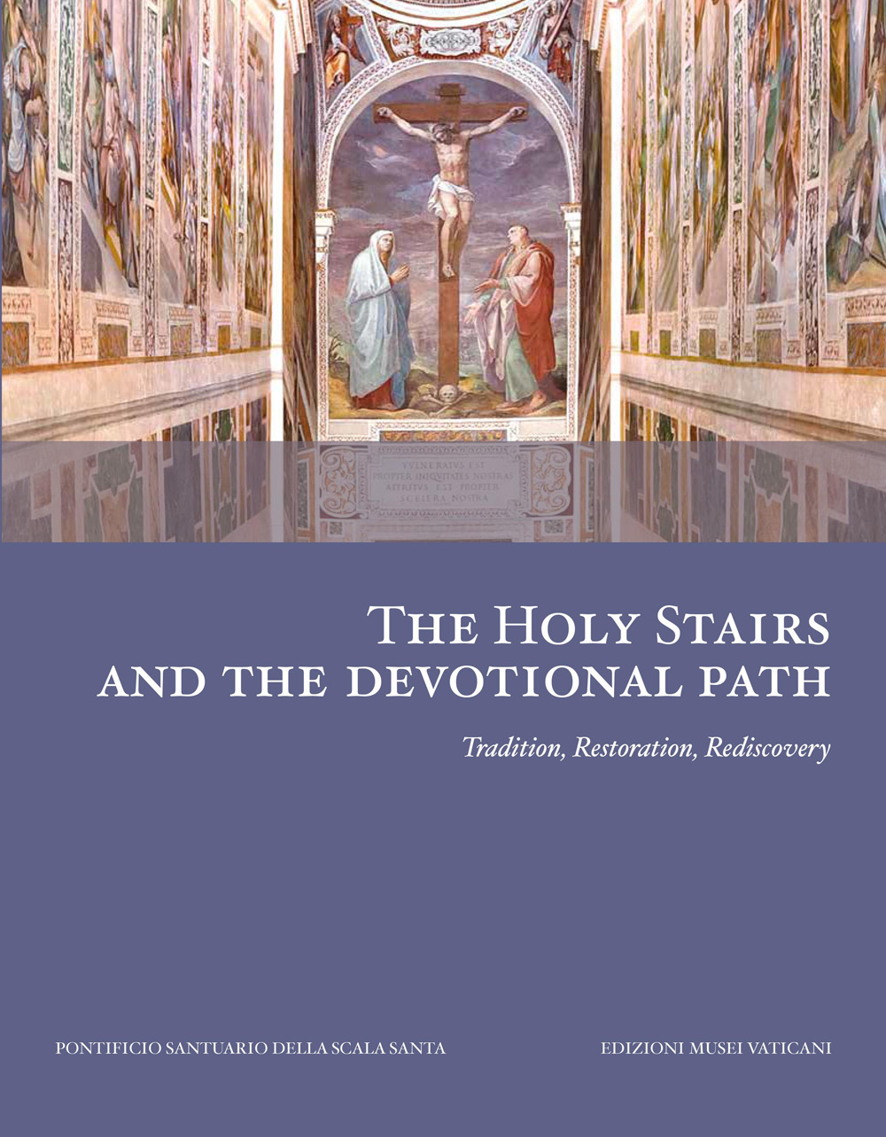 The Holy Stairs and the devotional path. Tradition, restoration, rediscovery