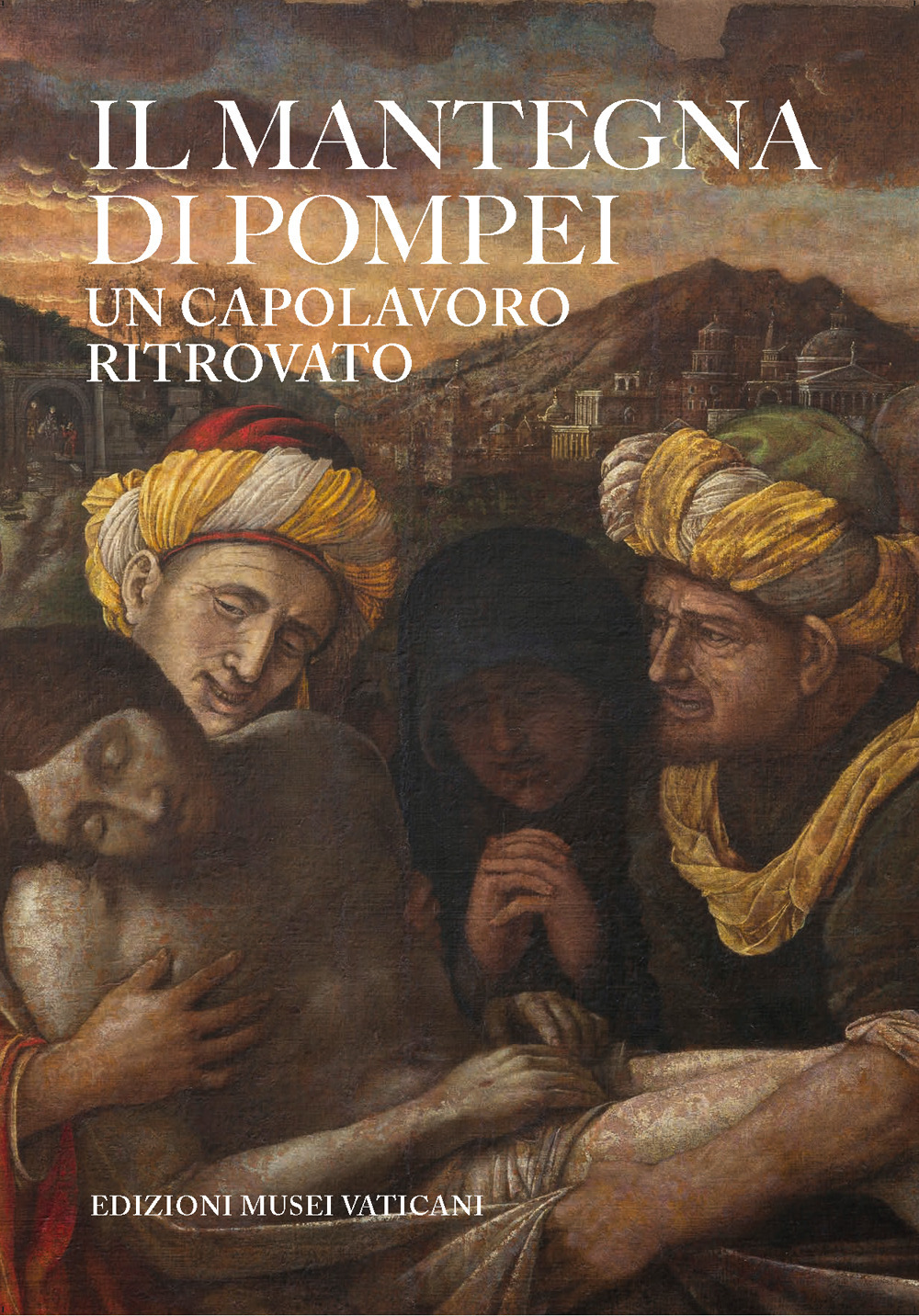 Il Mantegna di Pompei. Un capolavoro ritrovato